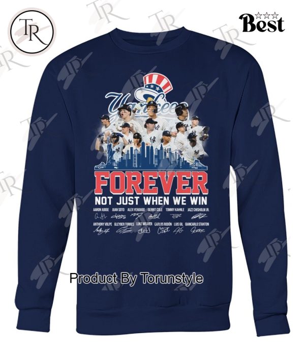 New York Yankees Forever Not Just When We Win 2024 T-Shirt