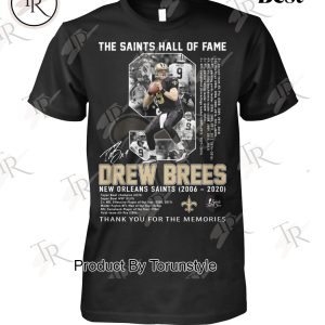 The Saints Hall Of Fame Drew Brees New Orleans 2006-2020 Thank You For The Memories T-Shirt