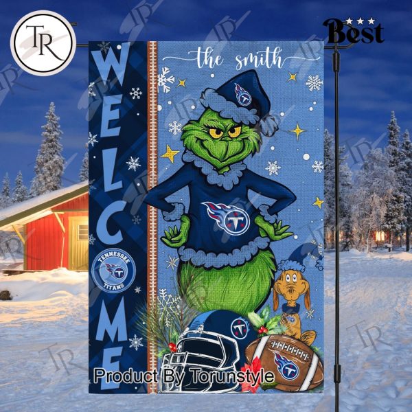 NFL Tennessee Titans Football Grinch Welcome Christmas Garden Flag – Custom Name