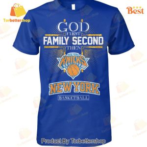 God First Family Second Then New York Knicks Basketball Signature Unisex T-Shirt