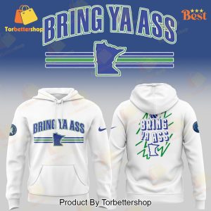 Minnesota Timberwolves Bring Ya Ass White Hoodie