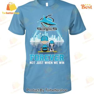 Cronulla-Sutherland Sharks Forever Not Just When We Win Unisex T-Shirt