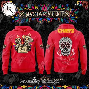 NFL Kansas City Chiefs Hasta LA Muerte 2024 Hoodie, Longpants, Cap