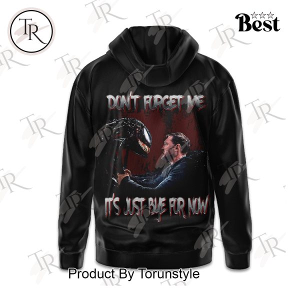 Venom 3 Film Don’t Forget Me It’s Just Bye For Now Hoodie