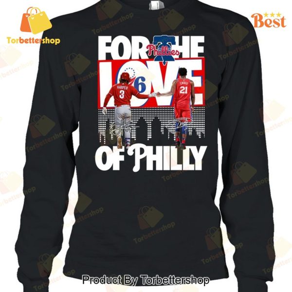 For The Love Of Philly Philadelphia 76ers x Philadelphia Phillies Signature Unisex T-Shirt