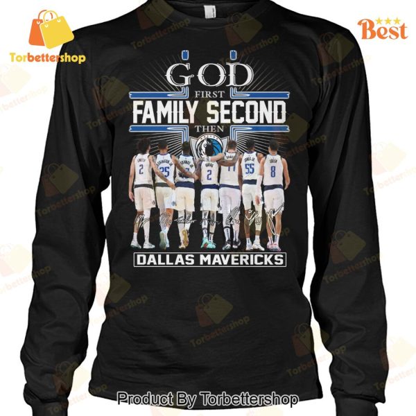 God First Family Second Then Dallas Mavericks Basketball Signature Unisex T-Shirt