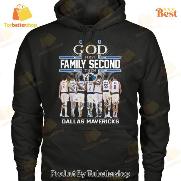 God First Family Second Then Dallas Mavericks Basketball Signature Unisex T-Shirt