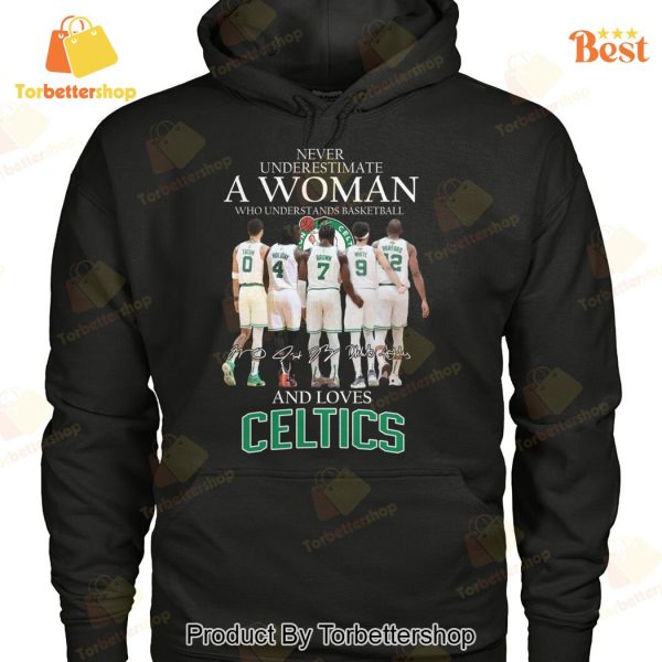 Never Underestimate A Woman Who Understands Basketball And Love Boston Celtics Signature Unisex T-Shirt