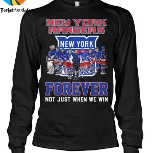 New York Rangers Signature Forever Not Just When We Win Unisex T-Shirt