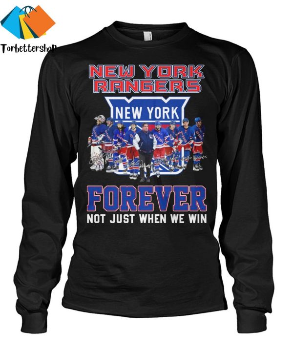 New York Rangers Signature Forever Not Just When We Win Unisex T-Shirt