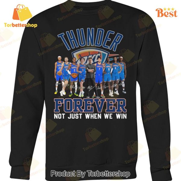 Oklahoma City Thunder Forever Not Just When We Win Signature Unisex T-Shirt