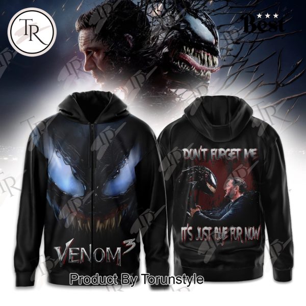 Venom 3 Film Don’t Forget Me It’s Just Bye For Now Hoodie