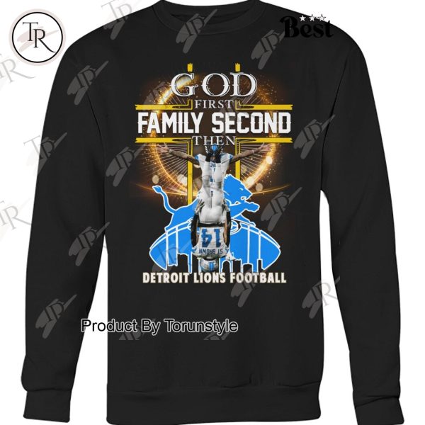 God First Family Second Then NFL Detroit Lions Football T-Shirt