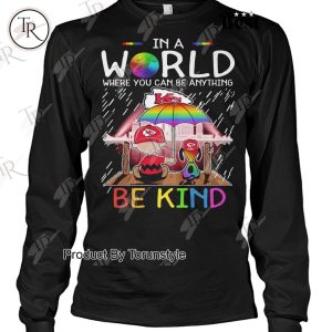 Kansas City Chiefs NFL In A World Where You Can Be Anything Be Kind T-Shirt