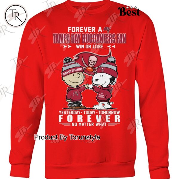 Forever A NFL Tampa Bay Buccaneers Fan Win Or Lose Yesterday Today Tomorrow Forever No Matter What T-Shirt