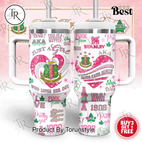 Just A Girl Alpha Kappa Alpha Student Group Who Loves Her DST 1908 40oz Tumbler