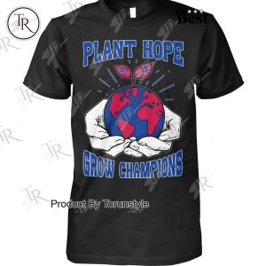 Plant Hope Grow Champions Kansas City Chiefs T-Shirt