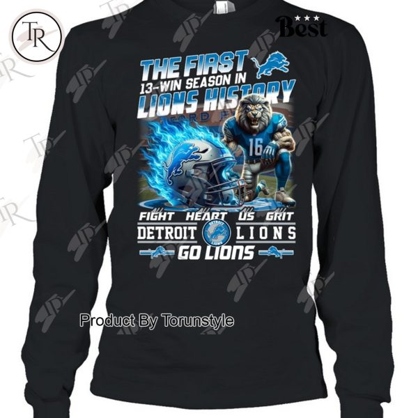 The First 13-Win Season In Detroit Lions History Fight Heart Us Grit, Go Lions T-Shirt