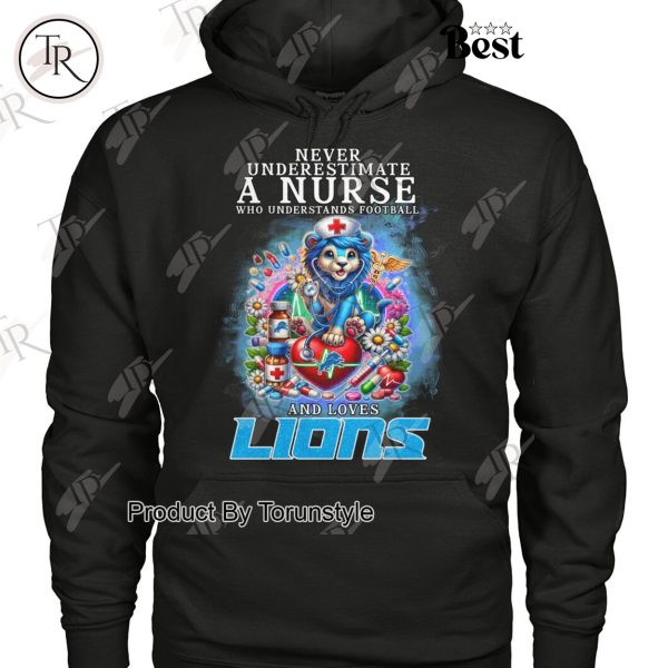 Never Underestimate A Nurse Who Understands Football And Loves NFL Detroit Lions T-Shirt