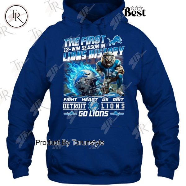 The First 13-Win Season In Detroit Lions History Fight Heart Us Grit, Go Lions T-Shirt