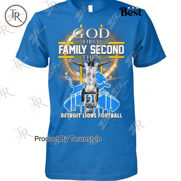 God First Family Second Then NFL Detroit Lions Football T-Shirt