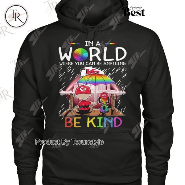 Kansas City Chiefs NFL In A World Where You Can Be Anything Be Kind T-Shirt