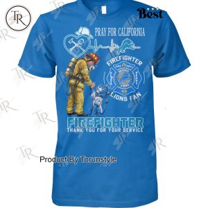 Detroit Lions NFL Pray For California Firefighter Thank You For Your Service T-Shirt