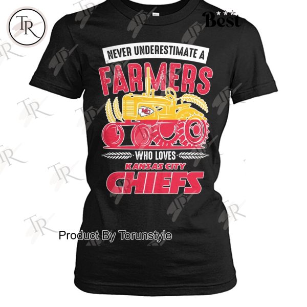 Never Underestimate A Farmers Who Loves Kansas City Chiefs T-Shirt