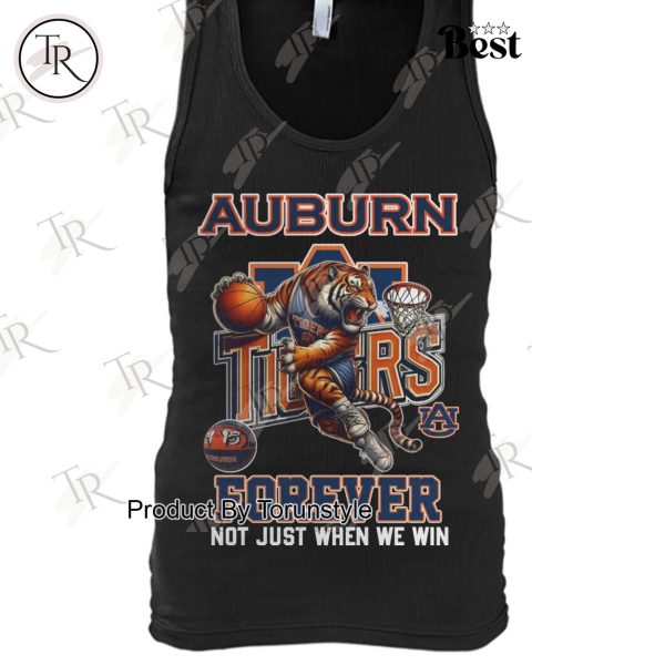 Auburn Tigers NCAA Forever Not Just When We Win T-Shirt