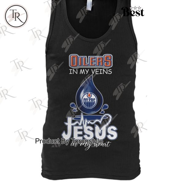 Edmonton Oilers In My Veins Jesus In My Heart T-Shirt