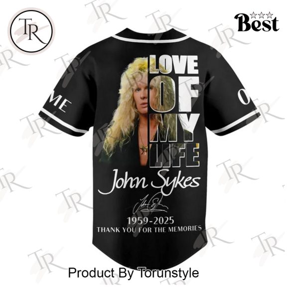 Love Of My Life John Sykes 1959-2025 Thank You For The Memories Custom Name Baseball Jersey