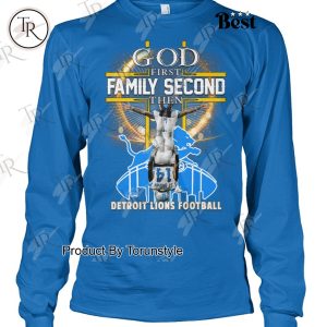 God First Family Second Then NFL Detroit Lions Football T-Shirt