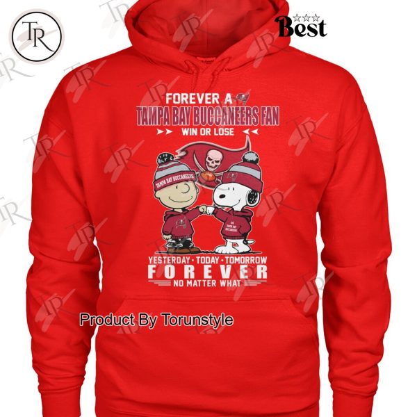 Forever A NFL Tampa Bay Buccaneers Fan Win Or Lose Yesterday Today Tomorrow Forever No Matter What T-Shirt