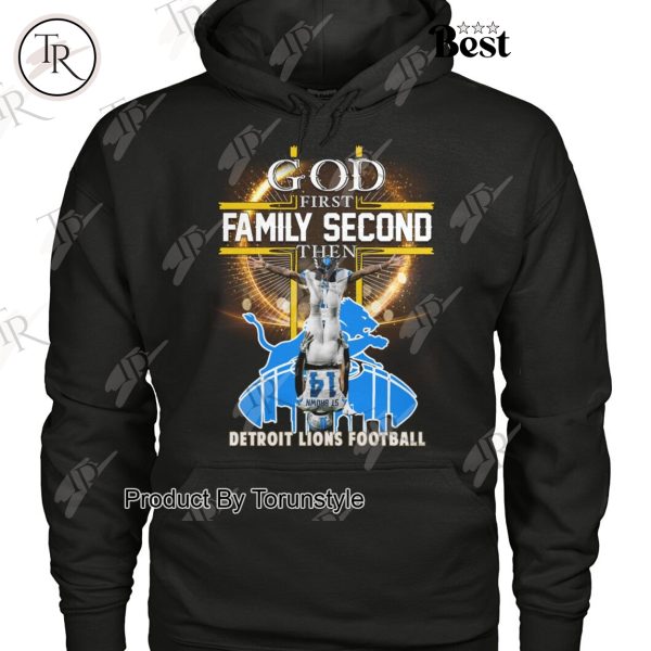 God First Family Second Then NFL Detroit Lions Football T-Shirt