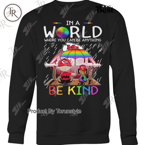 Kansas City Chiefs NFL In A World Where You Can Be Anything Be Kind T-Shirt