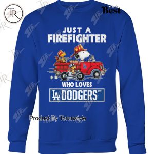 Just A Firefighter Who Loves Los Angeles Dodgers MLB T-Shirt