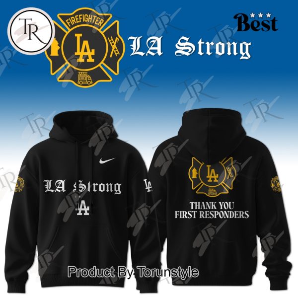 Los Angeles Dodgers MLB Firefighter “LA Strong” Thank You First Responders Hoodie