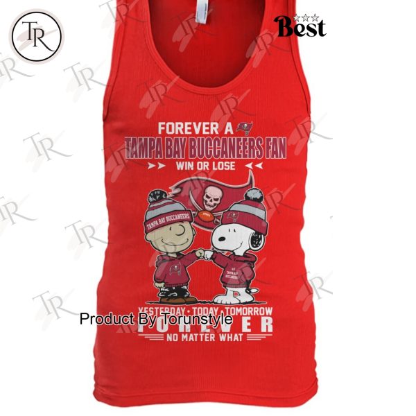 Forever A NFL Tampa Bay Buccaneers Fan Win Or Lose Yesterday Today Tomorrow Forever No Matter What T-Shirt