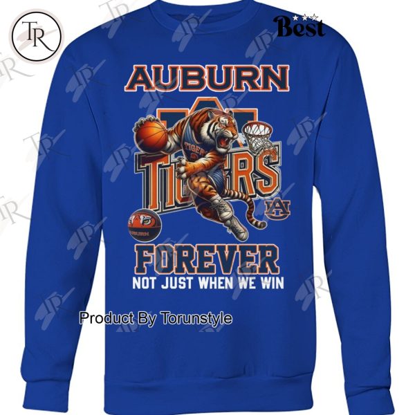 Auburn Tigers NCAA Forever Not Just When We Win T-Shirt