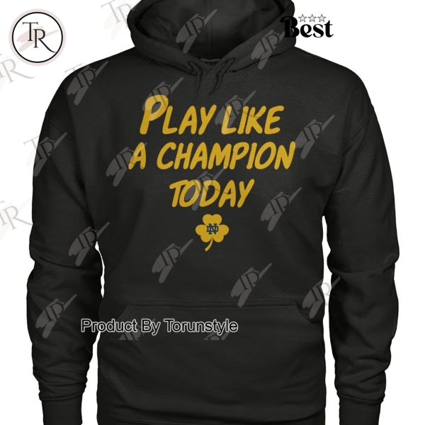 NCAA Notre Dame Fighting Irish Play Like A Champion Today T-Shirt