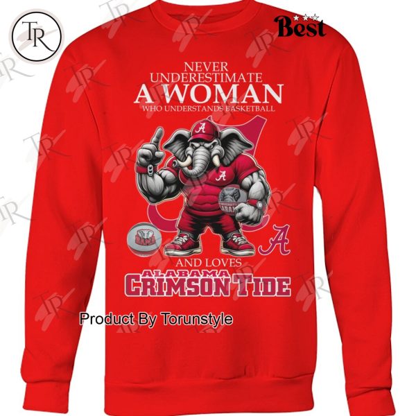 Never Underestimate A Woman Who Underest Ands Basketball And Loves Alabama Crimson Tide NCAA Basketball T-Shirt