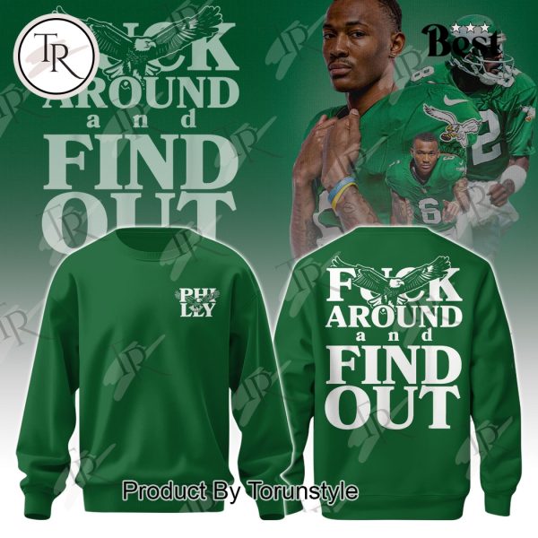 Philadelphia Eagles Fuck Around And Find Out Hoodie