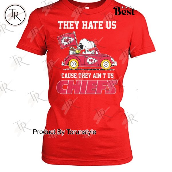 They Hate Us ‘Cause They Ain’t Us Kansas City Chiefs T-Shirt