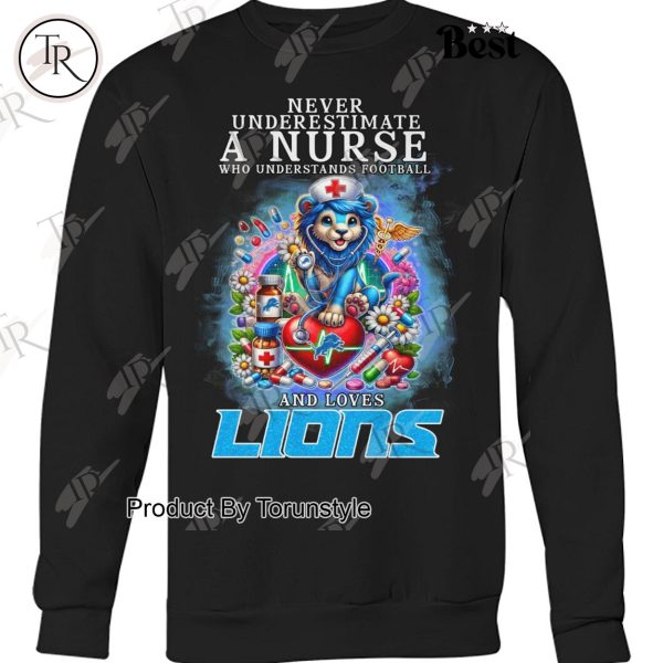 Never Underestimate A Nurse Who Understands Football And Loves NFL Detroit Lions T-Shirt