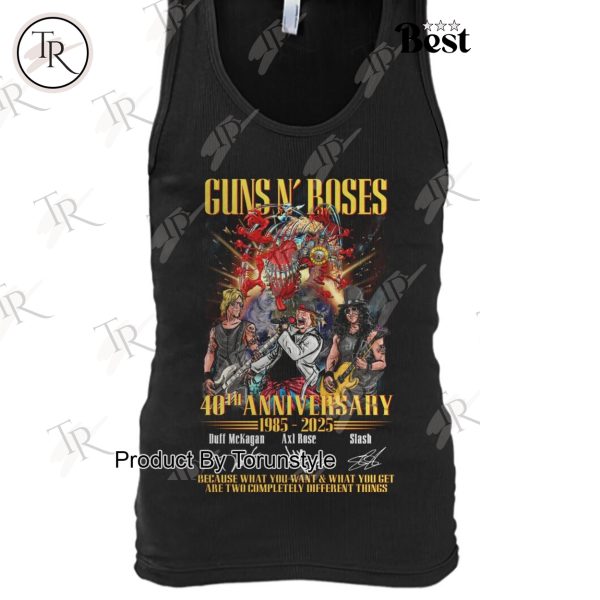 Guns N’ Roses 40th Anniversary 1985-2025, Because What You Want And What You Get Are Two Completely Different Things T-Shirt