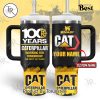 Caterpillar Inc. 100 Years Working For Tomorrow The Next Years Custom Name Yellow And Black Design 40oz Tumbler