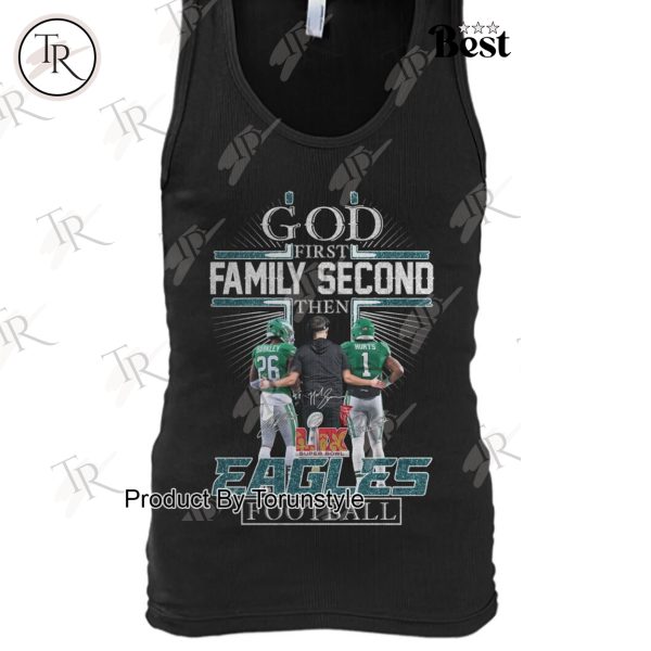 God First Family Second Then Philadelphia Eagles Football Limited Design T-Shirt