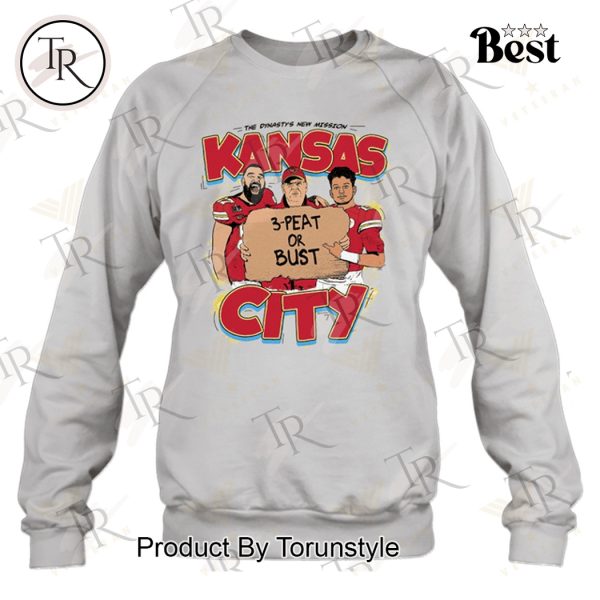 The Dynasty’s New Mission Kansas City Chiefs 3-Peat Or Bust T-Shirt