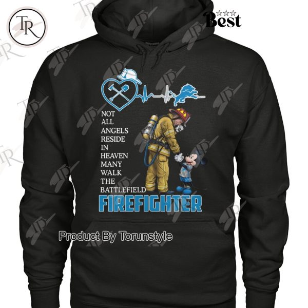 Detroit Lions x Mickey Not All Angles Reside In Heaven Many Walk The Battlefield Firefighter T-Shirt