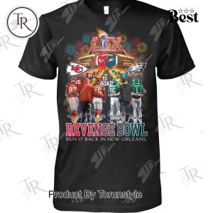 LIX Revenge Bowl Run It Back In New Orleans Kansas City Chiefs X Philadelphia Eagles T-Shirt